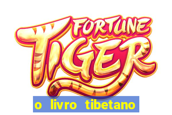 o livro tibetano dos mortos pdf completo